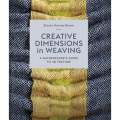 Creative Dimensions In Weaving by Stacey Harvey-Brown