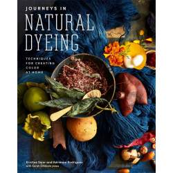 Journeys In Natural Dyeing by Kristine Vejar and Adrienne Rodriguez