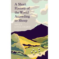 A Short History of the World According To Sheep by Sally Coulthard